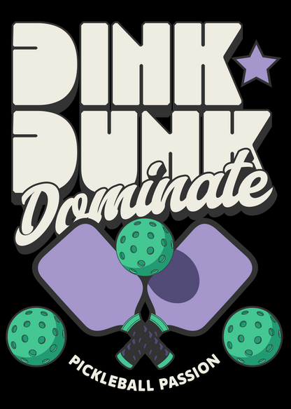 Dink Dunk Dominate - Pickleball - Round Neck Half Sleeve T-Shirt - Women