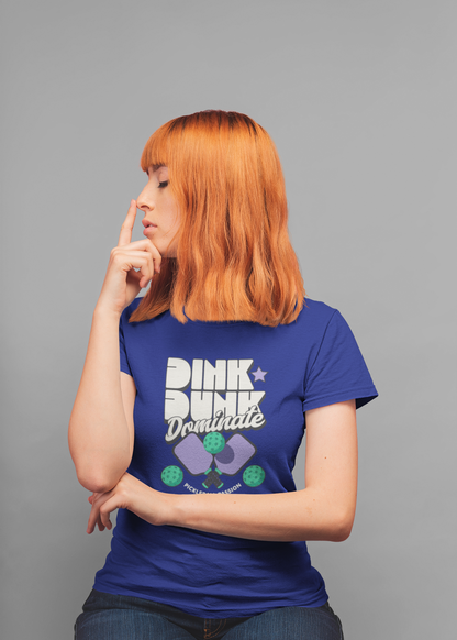 Dink Dunk Dominate - Pickleball - Round Neck Half Sleeve T-Shirt - Women